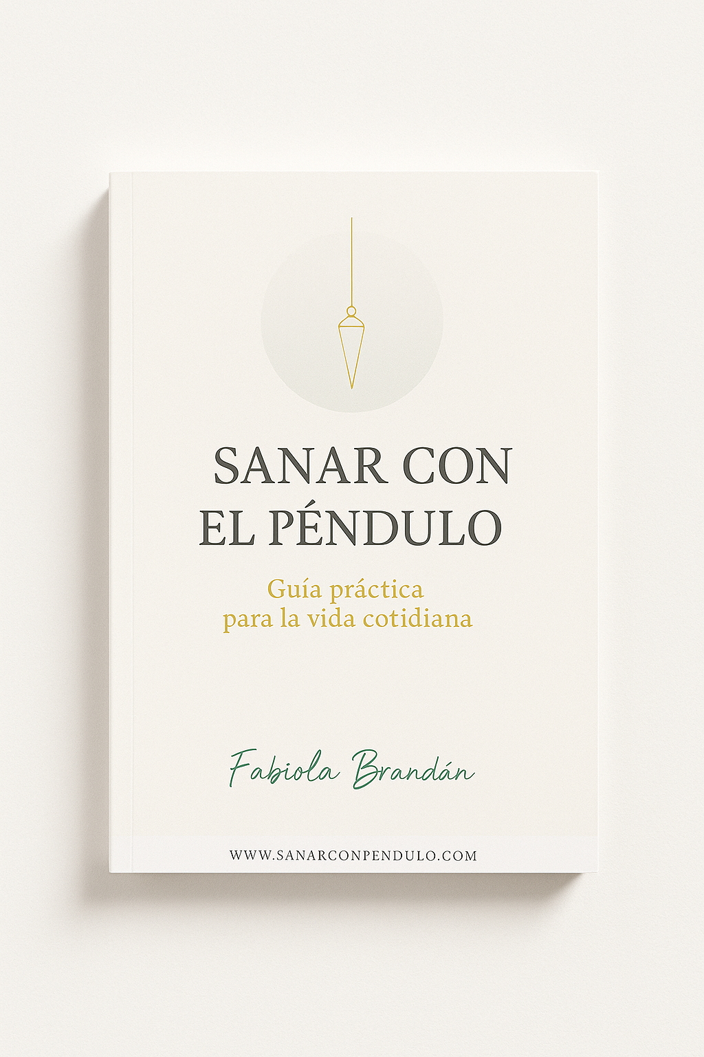 Sanar con el Péndulo - La Guía que Cambia tu Energía